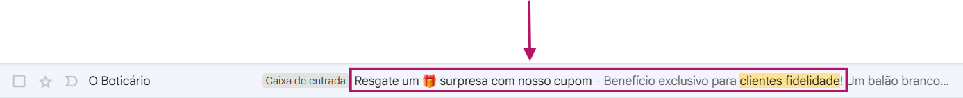 Exemplo de e-mail que passa sentimento de exclusividade para o cliente - O Boticário